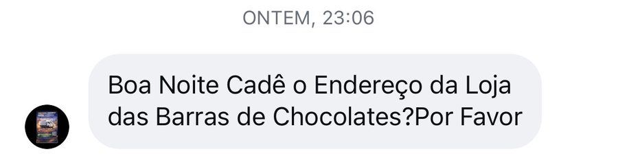 Print de mensagem perguntando o endereço da loja de chocolates